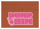 Dump Him