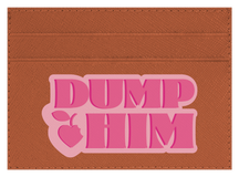 Dump Him