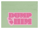 Dump Him