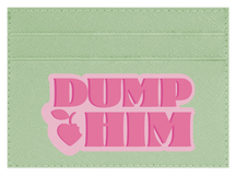 Dump Him