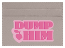 Dump Him