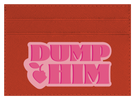 Dump Him