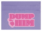 Dump Him