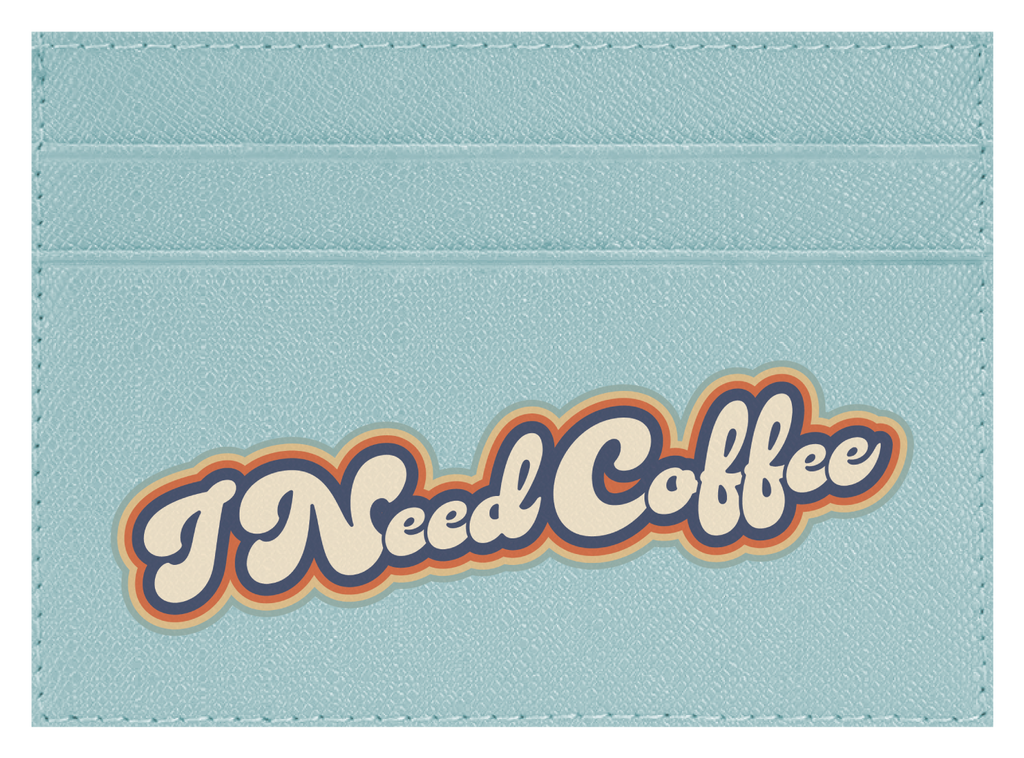 I Need Coffee