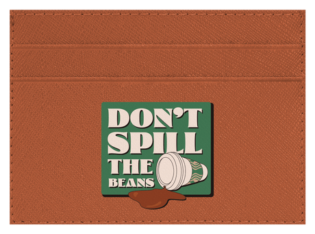 Don't spill the beans