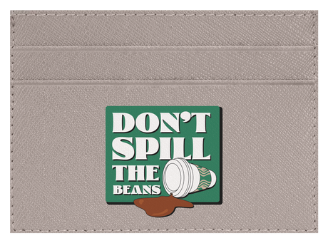 Don't spill the beans