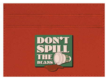 Don't spill the beans