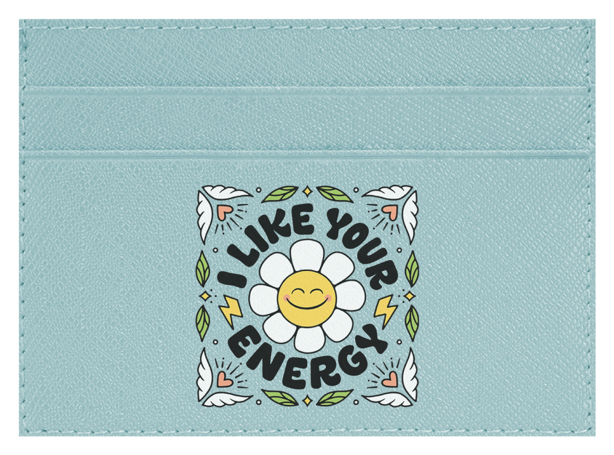 I Like Your Energy