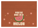 You're One in a Melon