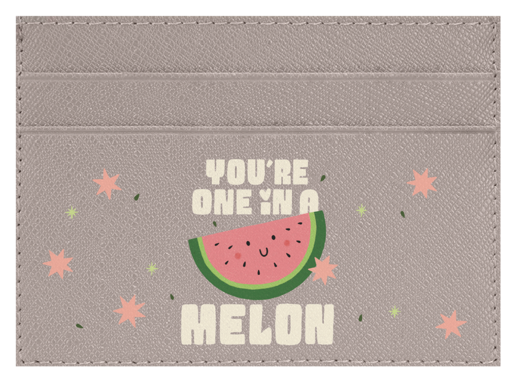 You're One in a Melon