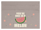 You're One in a Melon