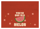 You're One in a Melon