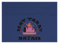 Not Today Satan