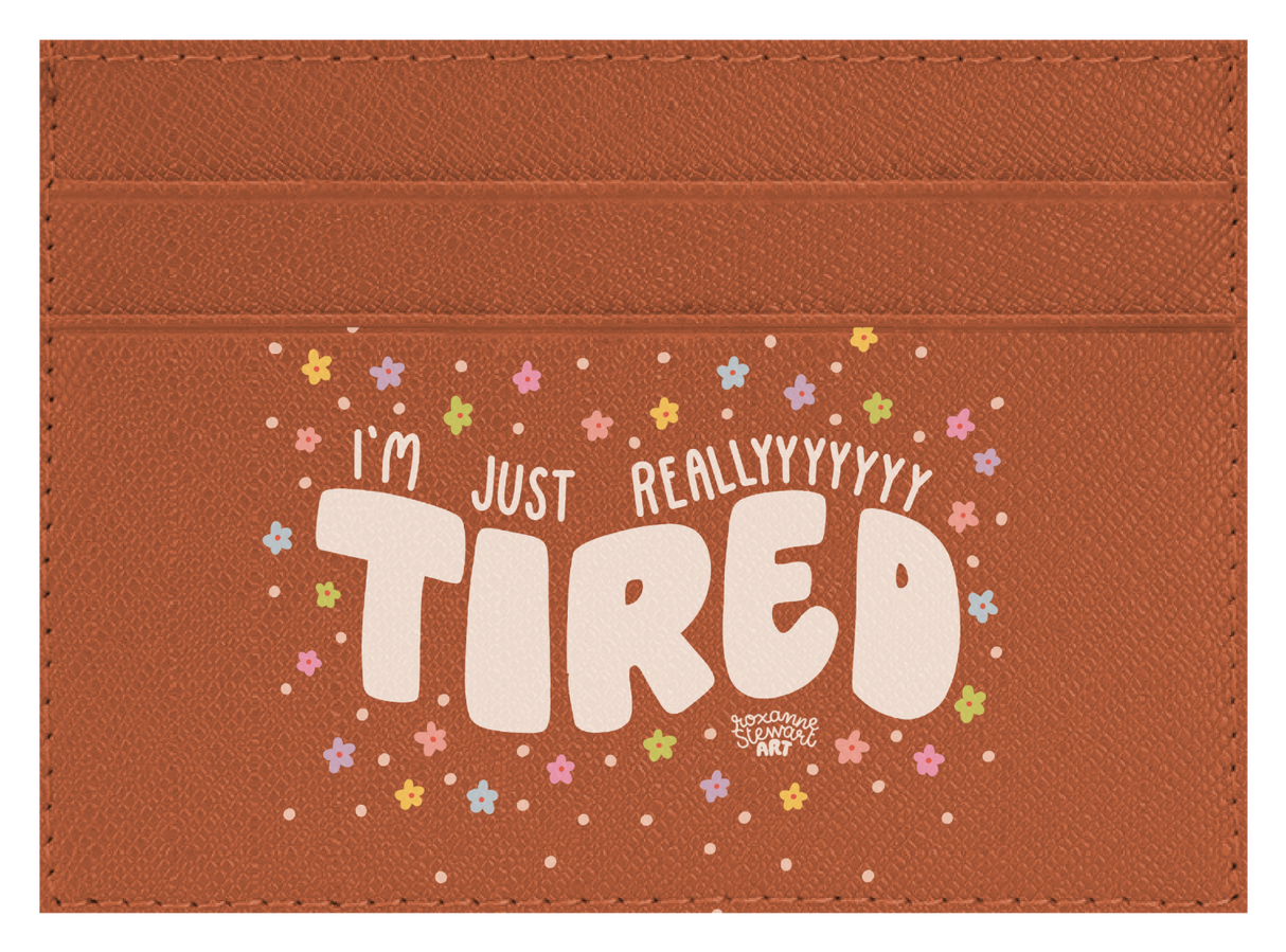 Tired.