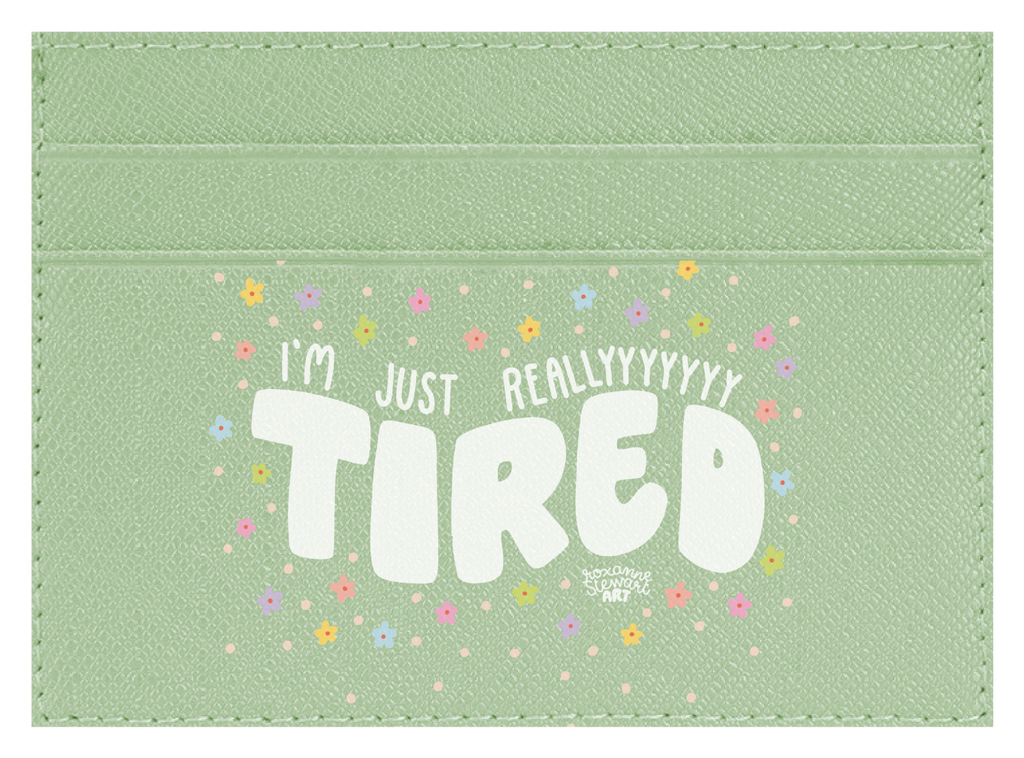 Tired.