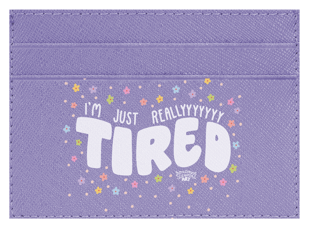 Tired.