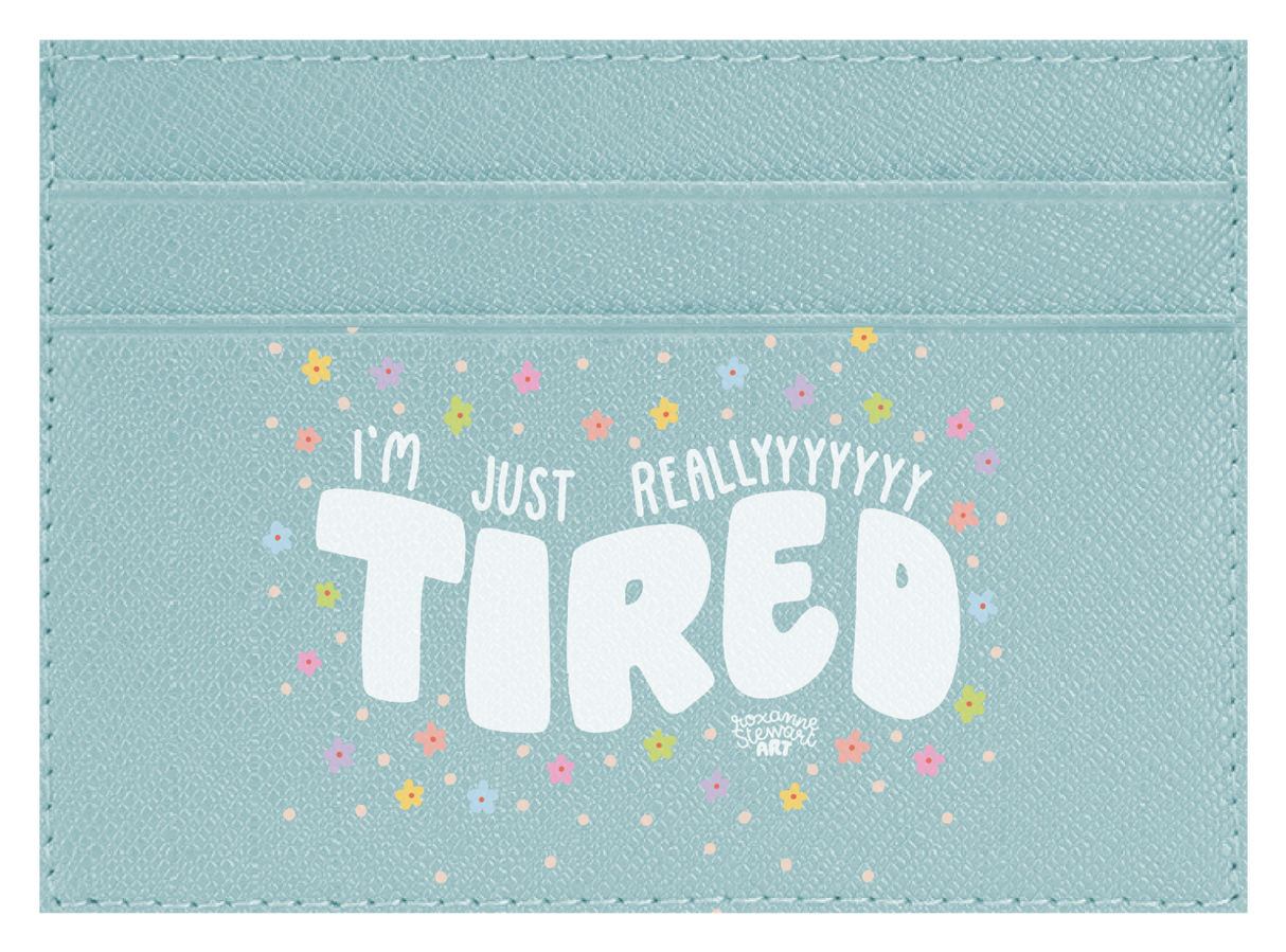 Tired.