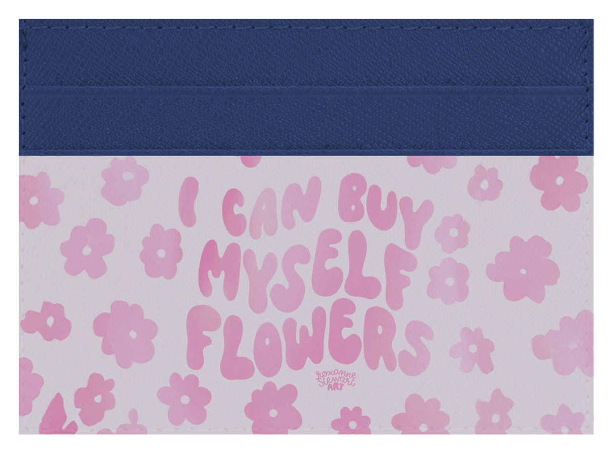 I can buy myself flowers