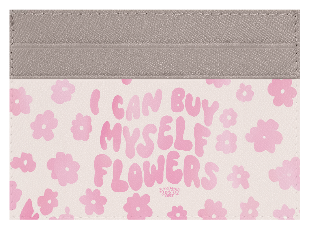 I can buy myself flowers