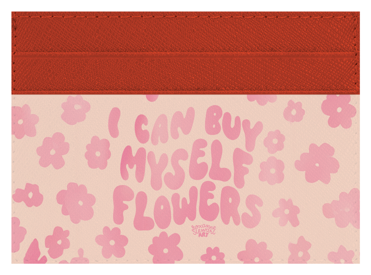 I can buy myself flowers