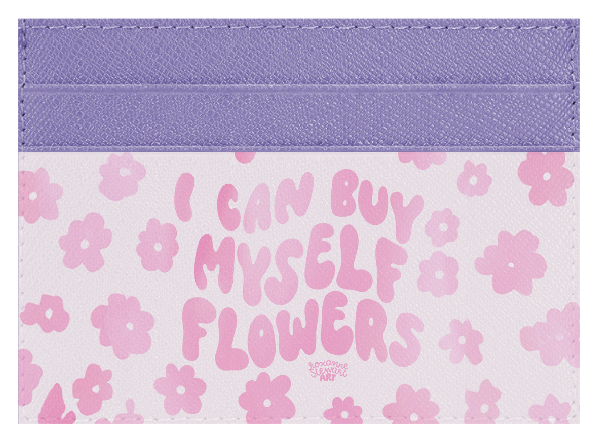 I can buy myself flowers