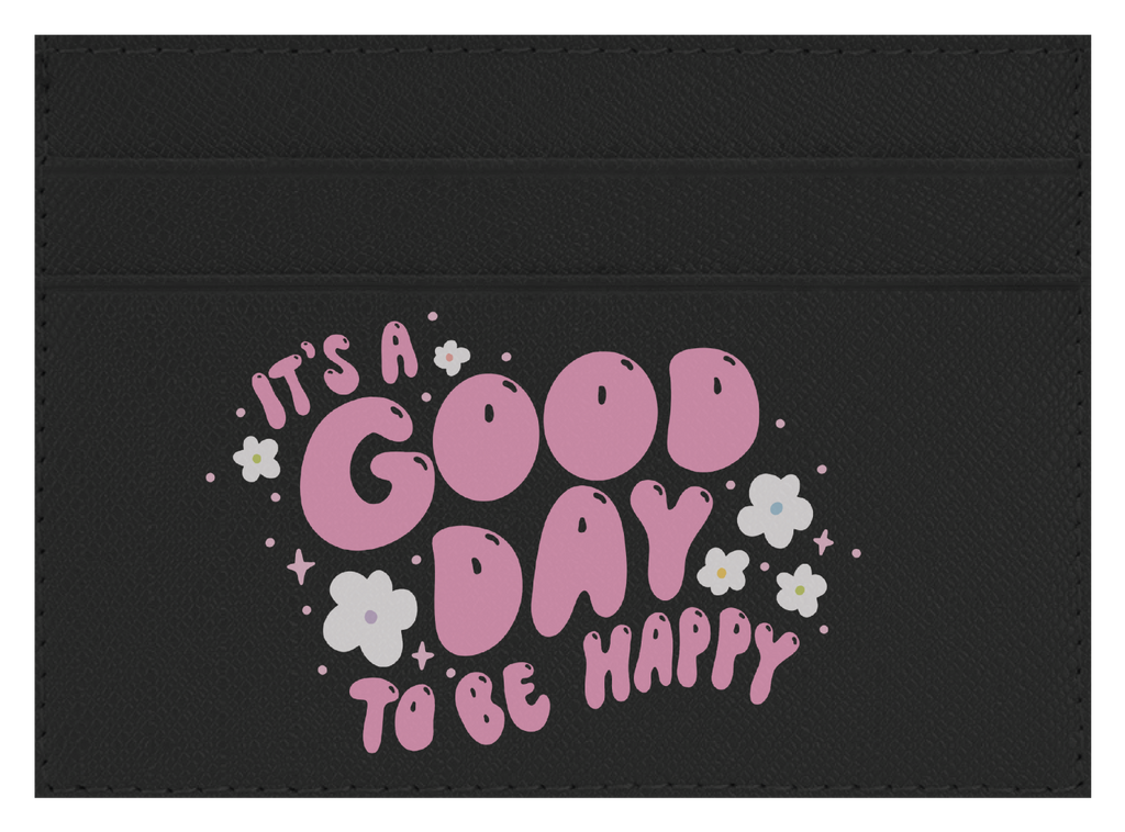 Good day to be happy