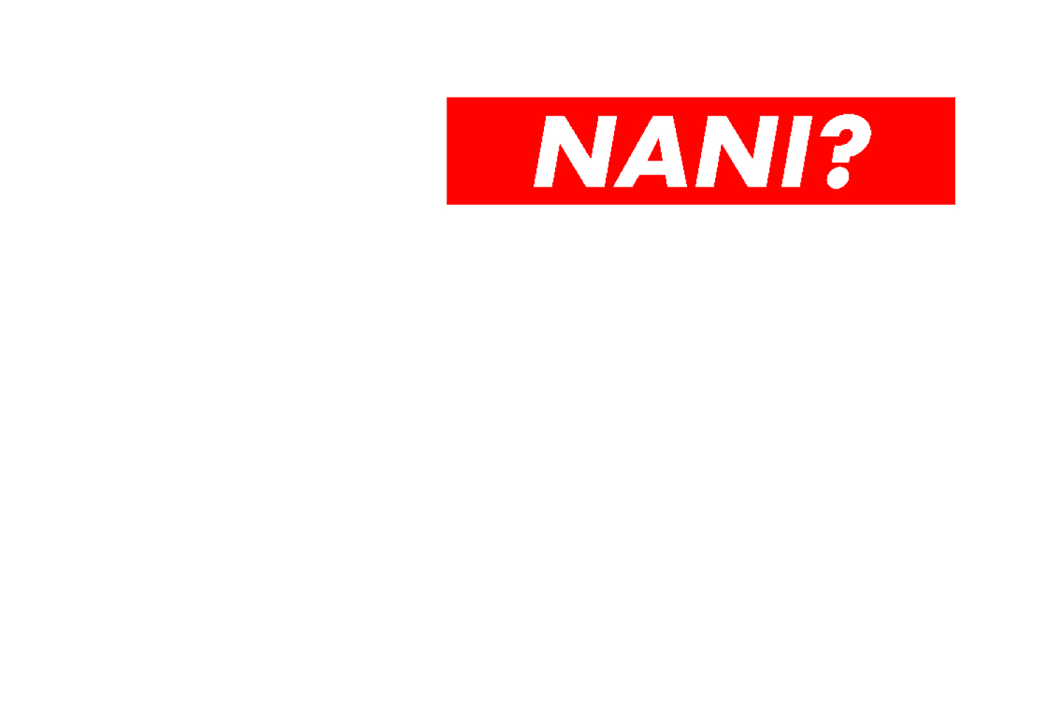Nani?