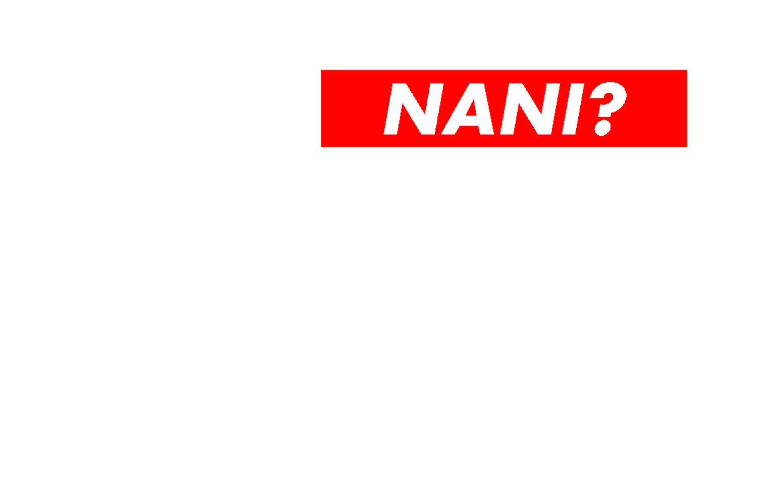 Nani?