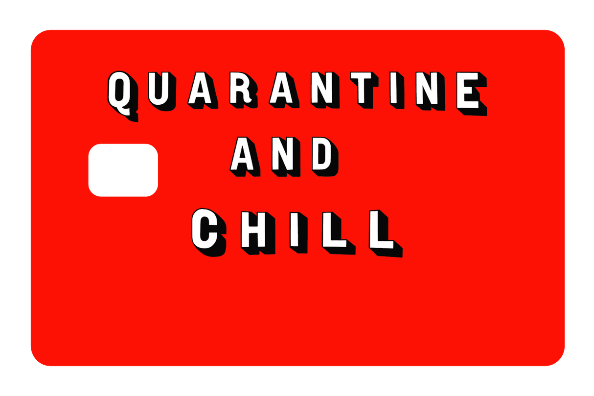 Quarantine and Chill