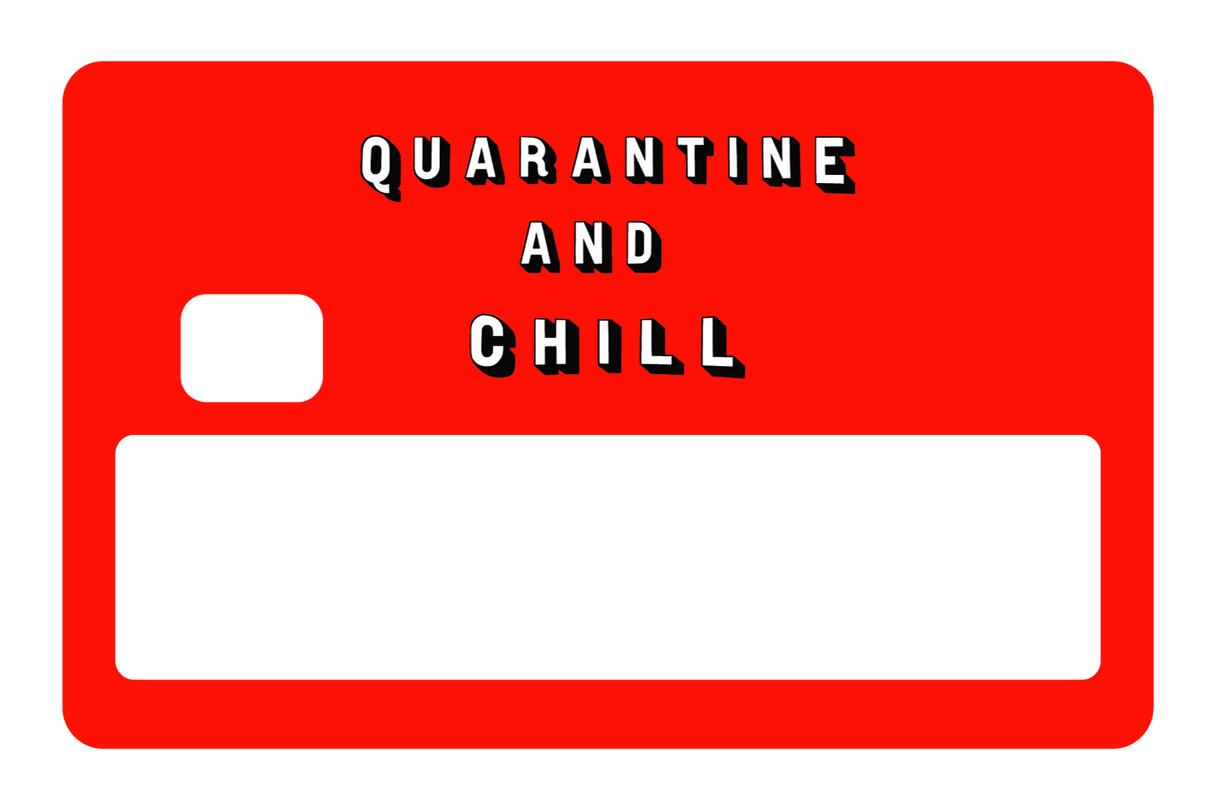 Quarantine and Chill