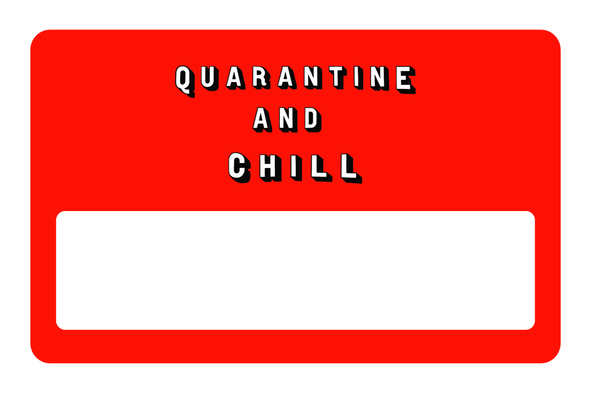 Quarantine and Chill