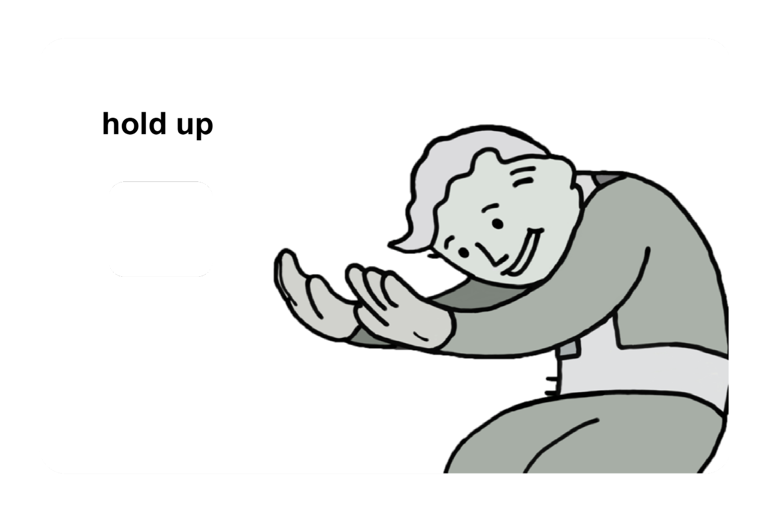 Hold up
