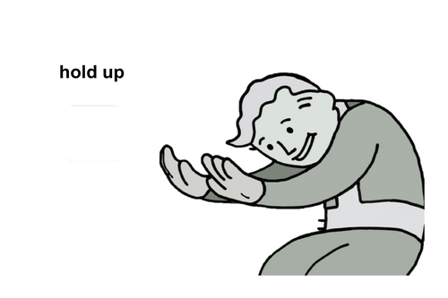 Hold up