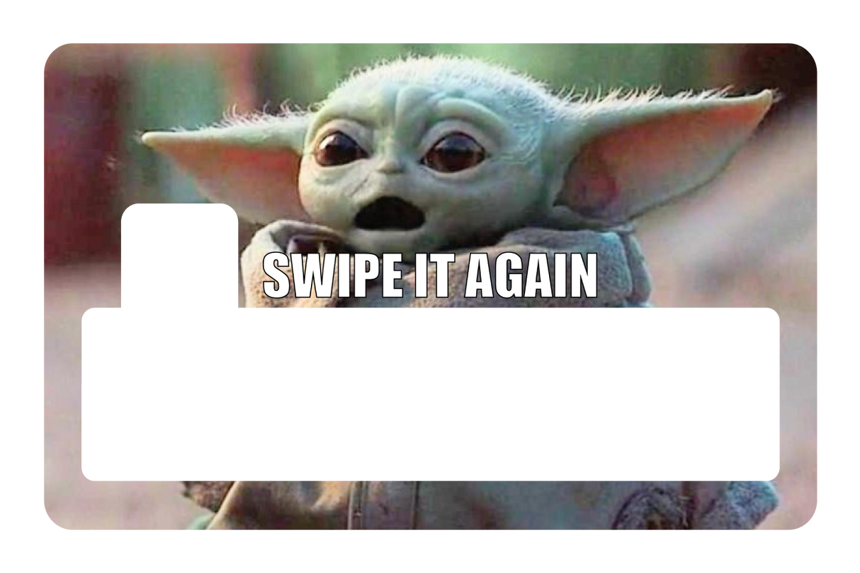 Swipe it again