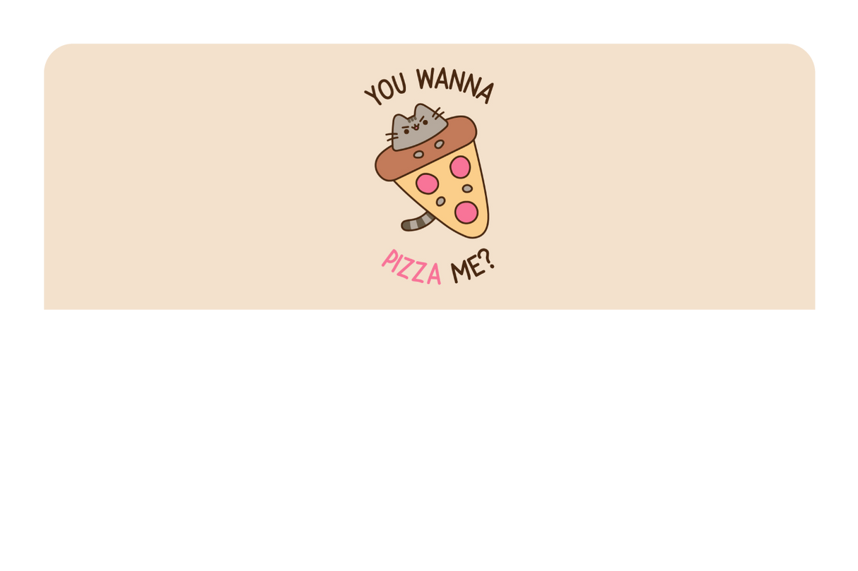 You Wanna Pizza Me