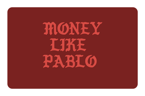Money Like Pablo - Card Covers - Originals - CUCU Covers