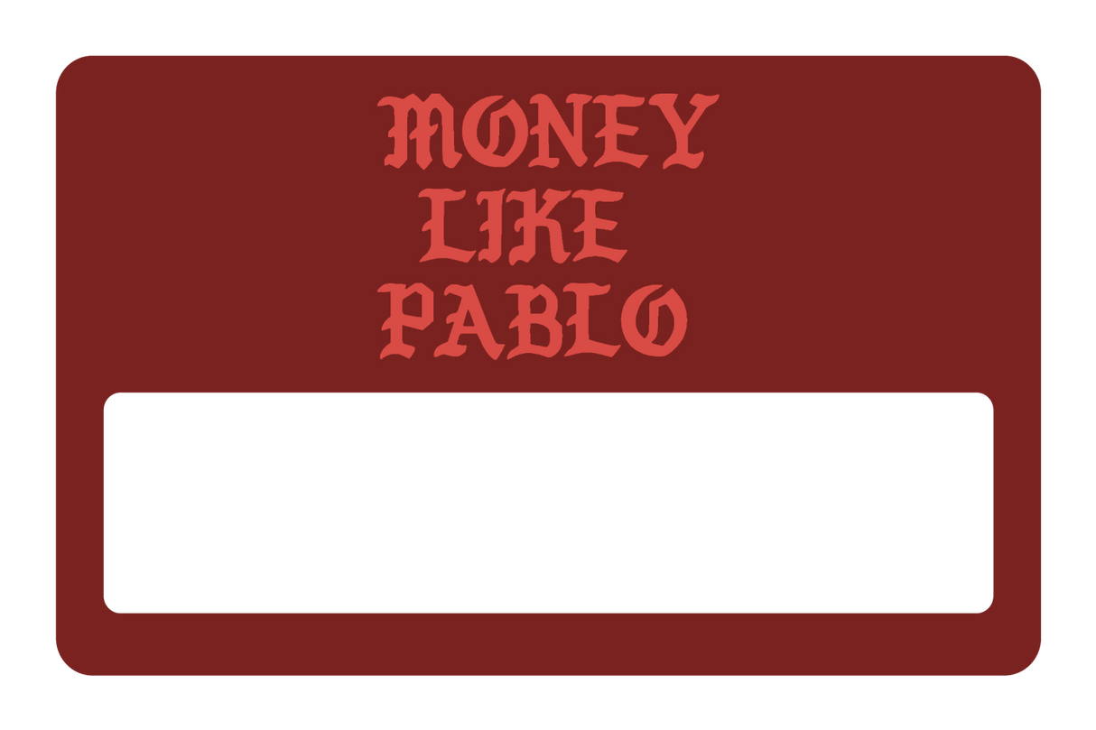 Money Like Pablo - Card Covers - Originals - CUCU Covers