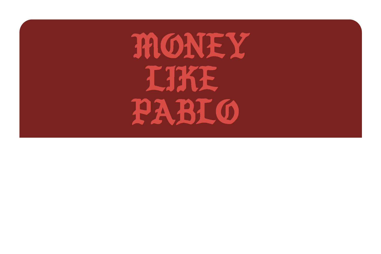 Money Like Pablo - Card Covers - Originals - CUCU Covers
