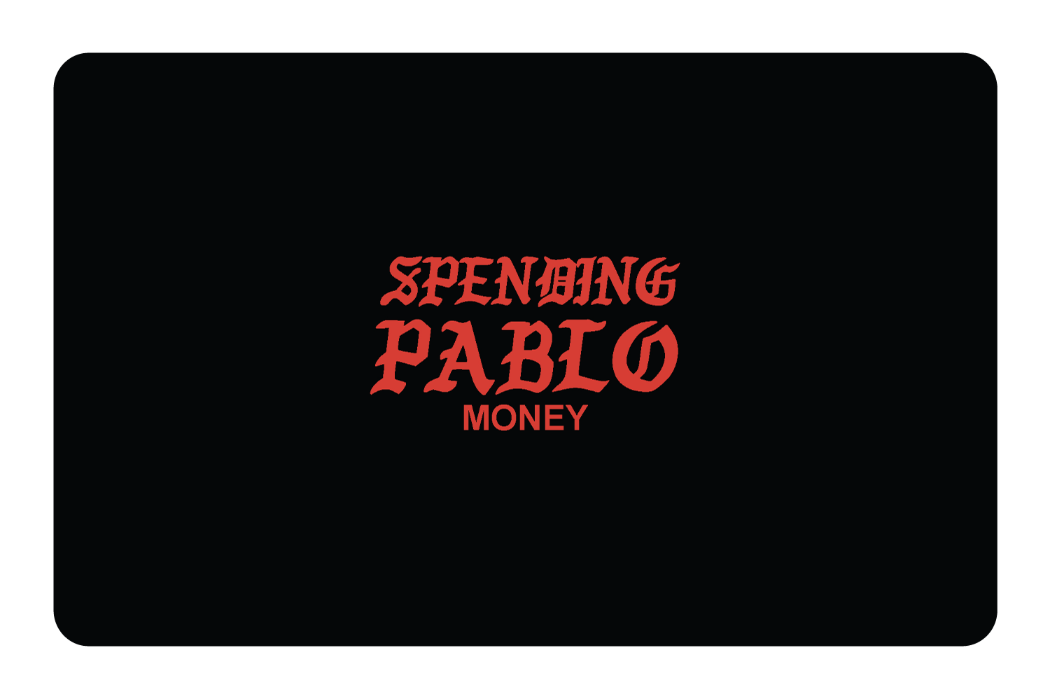 Spending Pablo Money - Card Covers - Originals - CUCU Covers