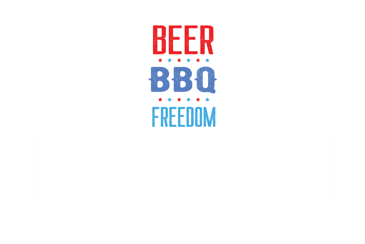 BEER, BBQ, FREEDOM