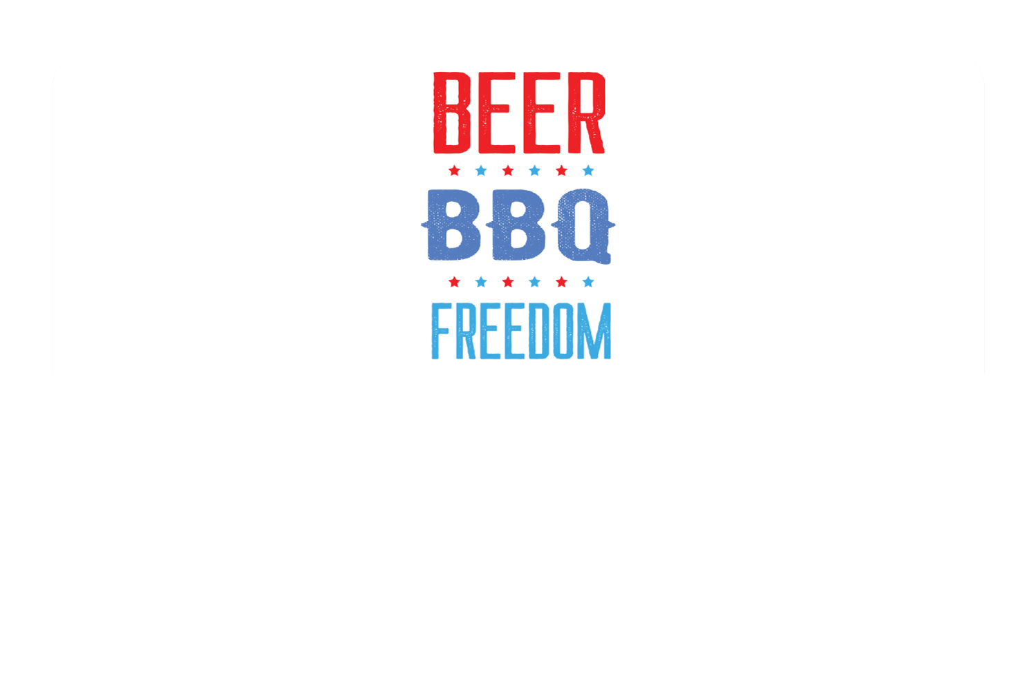 BEER, BBQ, FREEDOM