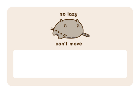 So Lazy Can't Move - Card Covers - Pusheen - CUCU Covers