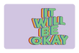 It Will Be Okay - Card Covers - Quotes By Christie - CUCU Covers