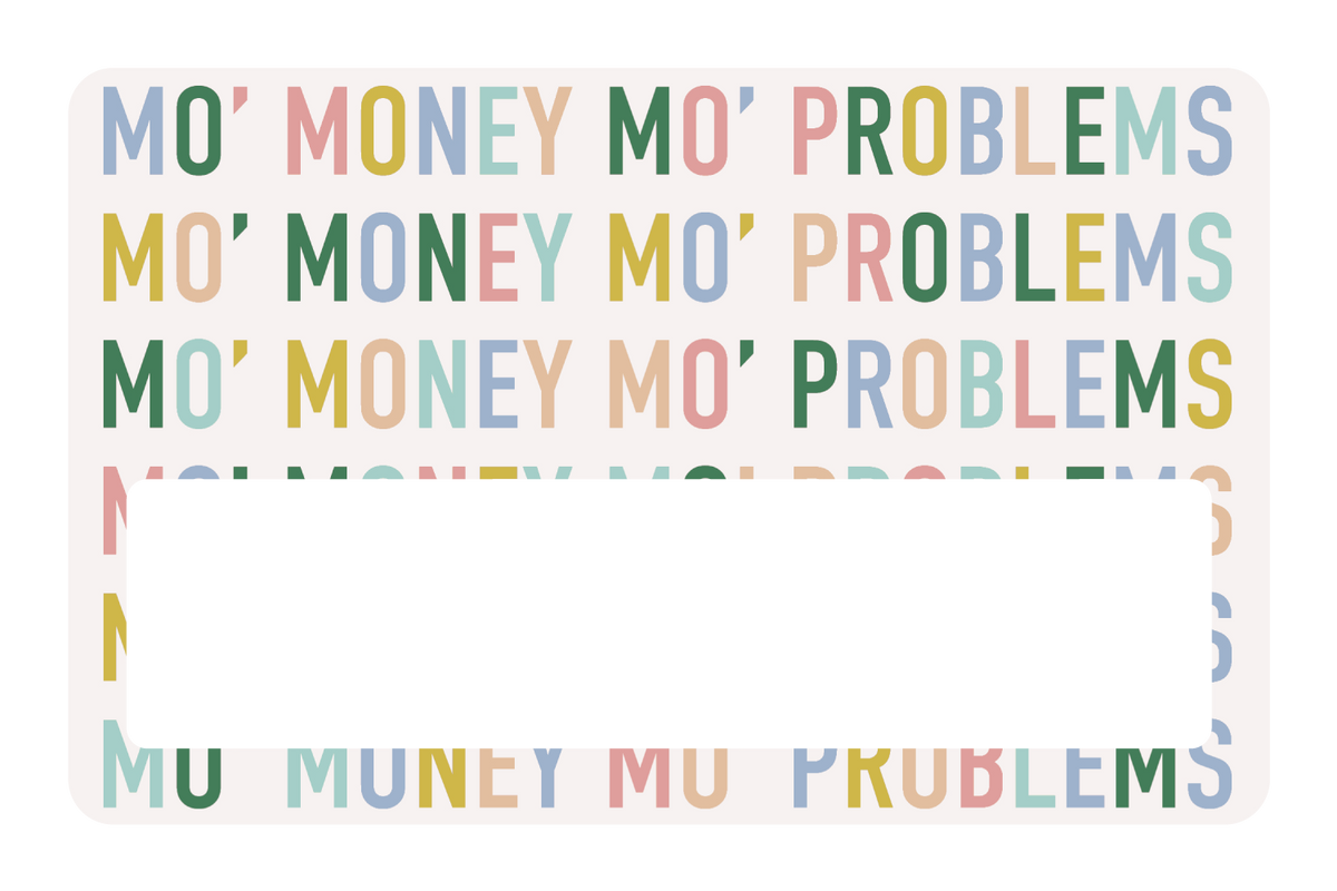 Mo Money Mo Problems - Card Covers - Originals - CUCU Covers