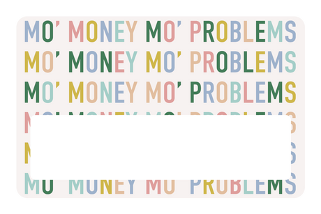 Mo Money Mo Problems - Card Covers - Originals - CUCU Covers