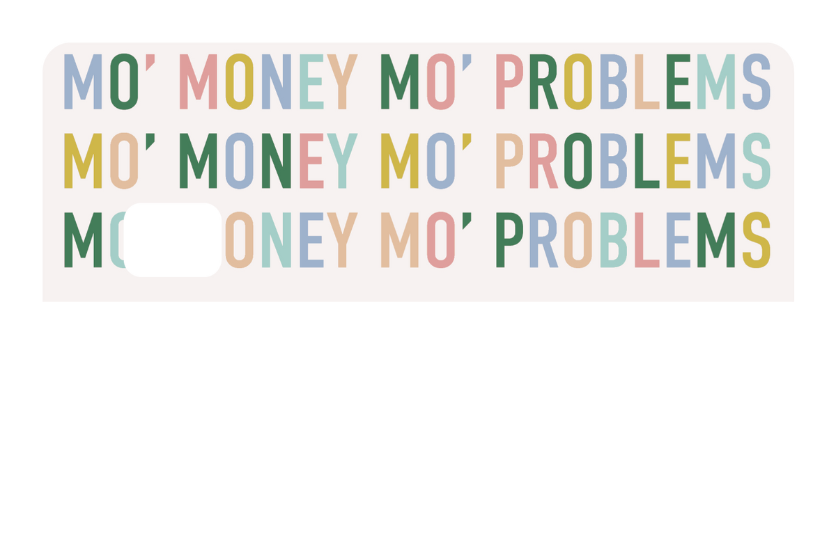 Mo Money Mo Problems - Card Covers - Originals - CUCU Covers