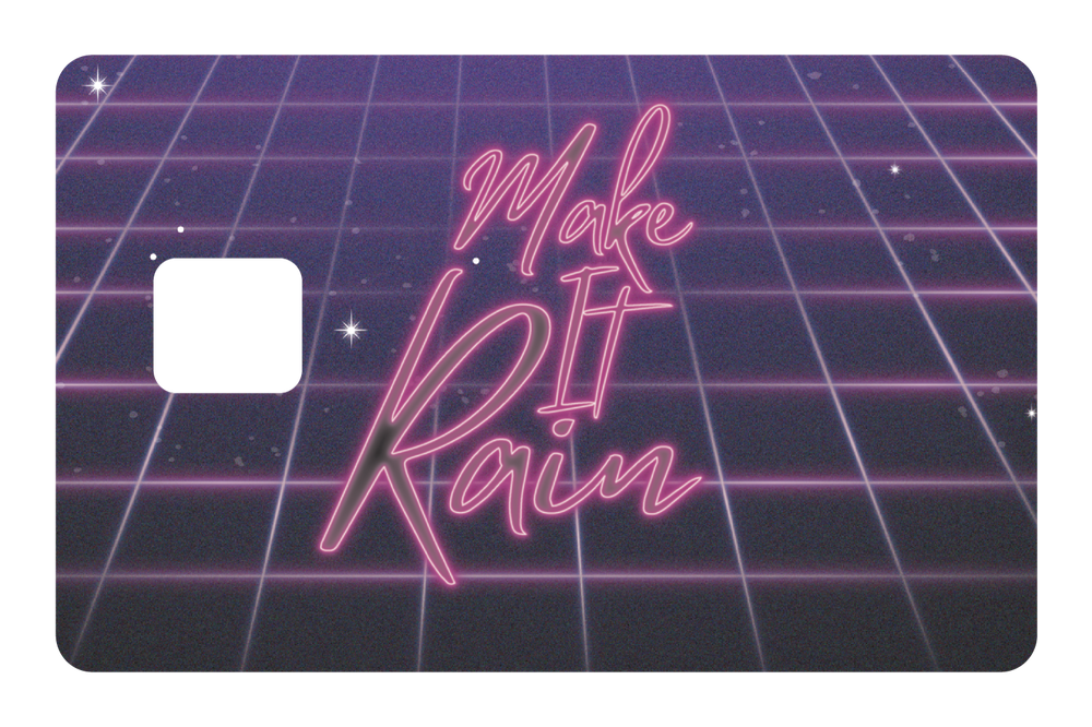 Make it Rain