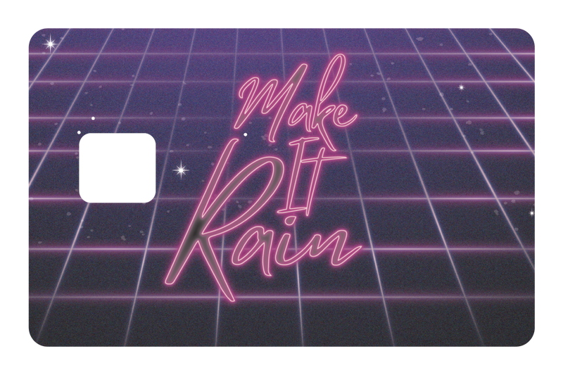Make it Rain