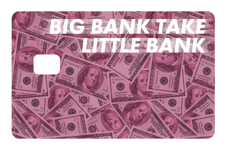 Big Bank Take Little Bank - Card Covers - Originals - CUCU Covers