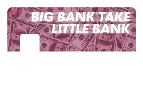 Big Bank Take Little Bank - Card Covers - Originals - CUCU Covers